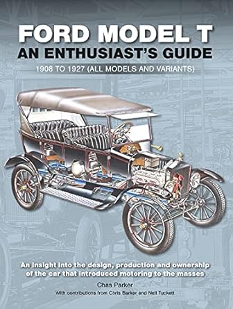 ford model t an enthusiasts guide 1908 to 1927 1st edition chas parker 1913089223, 978-1913089221