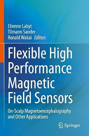 flexible high performance magnetic field sensors on scalp magnetoencephalography and other applications 1st