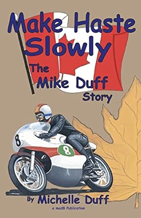 make haste slowly the mike duff story 1st edition ms michelle duff 0968570607, 978-0968570609
