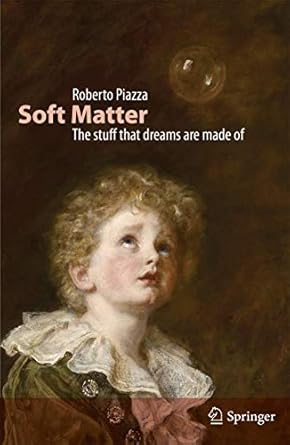 soft matter the stuff that dreams are made of 1st edition roberto piazza 9400705840, 978-9400705845