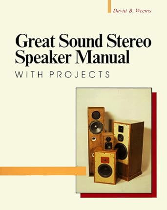 great sound stereo speaker manual with projects 1st edition david b weems 0830632743, 978-0830632749