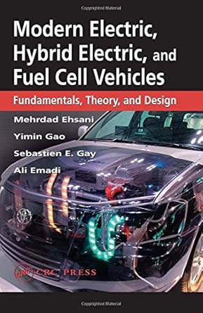 modern electric hybrid electric and fuel cell vehicles fundamentals theory and design 1st edition mehrdad