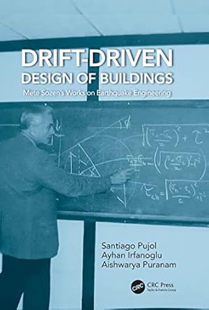 drift driven design of buildings mete sozens works on earthquake engineering 1st edition santiago pujol