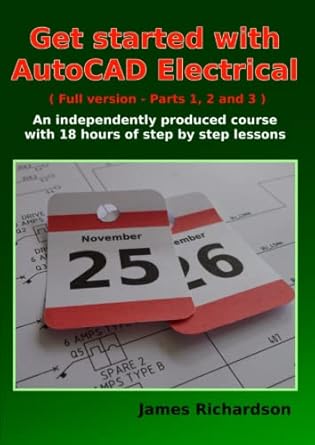 get started with autocad electrical an independently produced course with 18 hours of step by step lessons