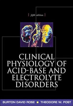 clinical physiology of acid base and electrolyte disorders 1st edition burton rose ,theodore post 0071346821,