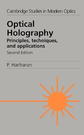 optical holography principles techniques and applications 1st edition p hariharan 0521433487, 978-0521433488