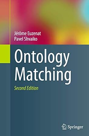 ontology matching 1st edition jerome euzenat ,pavel shvaiko 3662500426, 978-3662500422