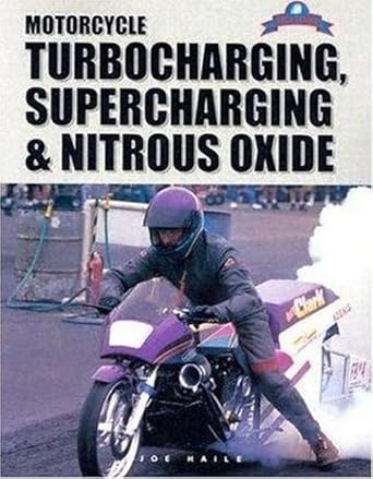 motorcycle turbocharging supercharging and nitrous oxide a complete guide to forced induction and its use on