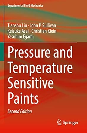 pressure and temperature sensitive paints 1st edition tianshu liu ,john p sullivan ,keisuke asai ,christian