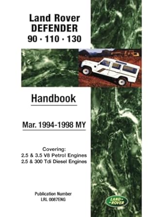 land rover defender 90 110 130 mar 1994 1998 my handbook lrl0087 eng 1st edition jaguar land rover limited