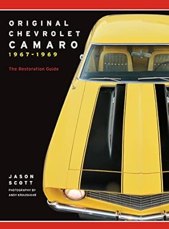 original chevrolet camaro 1967 1969 the restoration guide 1st edition jason scott 0760365903, 978-0760365908