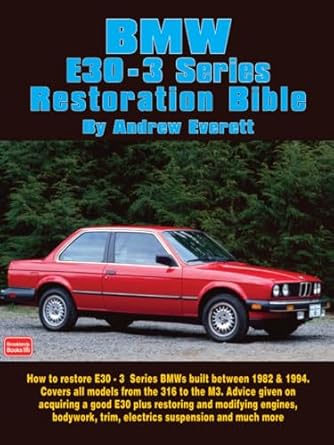 bmwe30 3 series restoration bible 1st edition andrew everett 1855206781, 978-1855206786