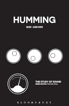 humming 1st edition suk jun kim ,michael bull 1501324608, 978-1501324604