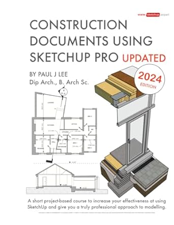 construction documents using sketchup pro updated a short project based course to increase your effectiveness