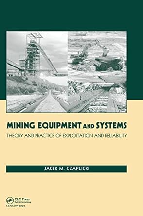 mining equipment and systems theory and practice of exploitation and reliability 1st edition jacek m