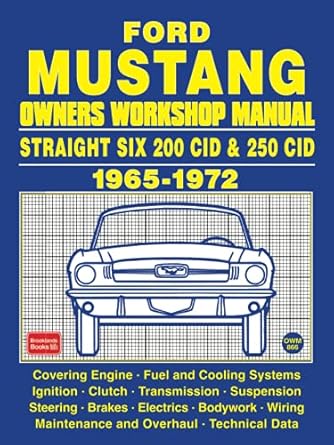 ford mustang straight six 200 cid and 250 cid 1965 1972 owners workshop manual 1st edition autobooks ltd