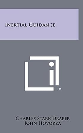 inertial guidance 1st edition charles stark draper ,john hovorka ,walter wrigley 1258390337, 978-1258390334