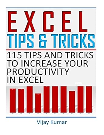 excel tips and tricks 115 tips and tricks to increase your productivity in excel 1st edition vijay kumar