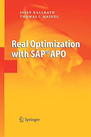 real optimization with sap apo 1st edition josef kallrath ,thomas i maindl 3642421490, 978-3642421495