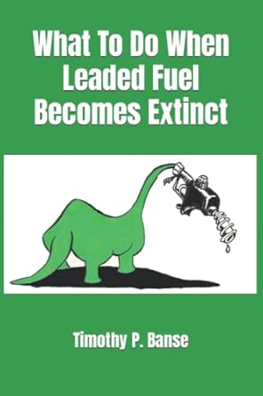 what to do when leaded fuel becomes extinct 1st edition timothy p banse 0934523215, 978-0934523219