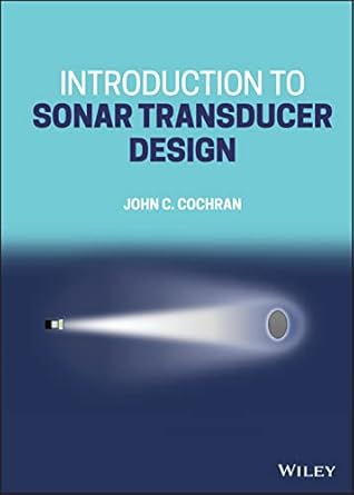 introduction to sonar transducer design 1st edition john c cochran 111985105x, 978-1119851059