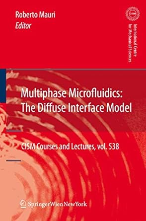 multiphase microfluidics the diffuse interface model 1st edition roberto mauri 3709112265, 978-3709112267