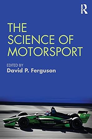 the science of motorsport 1st edition david ferguson 1138301795, 978-1138301795