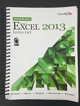 microsoft excel 2013 levels 1 and 2 text with data files 1st edition nita rutkosky 0763853895, 978-0763853891