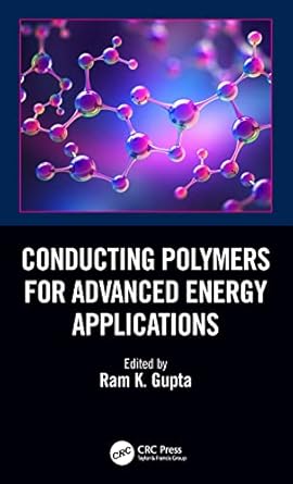 conducting polymers for advanced energy applications 1st edition ram k gupta 0367713403, 978-0367713409