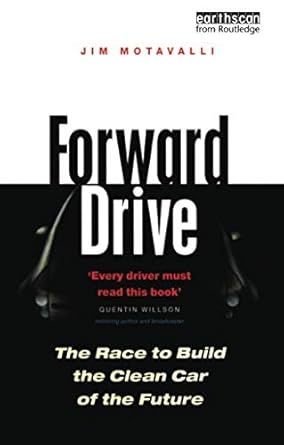 forward drive the race to build the clean car of the future 1st edition jim motavalli 1138993077,