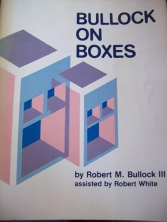 bullock on boxes 1st edition robert m bullock iii ,robert white 096241915x, 978-0962419157
