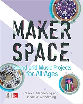 makerspace sound and music projects for all ages 1st edition isaac w glendening ,mary glendening 1260027074,