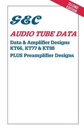 gec audio tube data data and amplifier designs kt66 kt77 and kt88 1st edition gec 1882580346, 978-1882580347