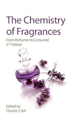 chemistry of fragrances from perfumer to consumer 1st edition david h pybus ,charles s sell 0854048243,