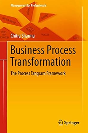 business process transformation the process tangram framework 1st edition chitra sharma 8132223489,
