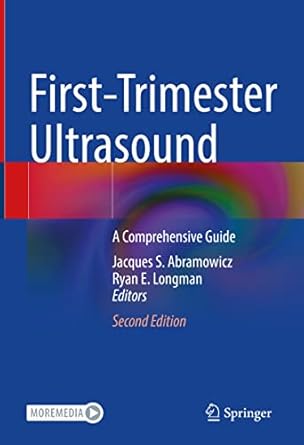 first trimester ultrasound a comprehensive guide 1st edition jacques s abramowicz ,ryan e longman 3031241320,