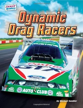 dynamic drag racers 1st edition michael sandler 1617721387, 978-1617721380