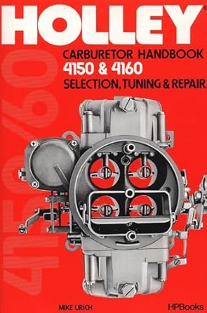 holly carburetor handbook 4150 and 4160 hp473 1st edition mike urich 0895860473, 978-0895860477