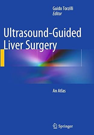 ultrasound guided liver surgery an atlas 1st edition guido torzilli 8847058325, 978-8847058323