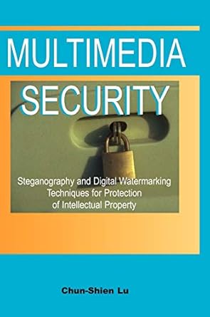 multimedia security steganography and digital watermarking techniques for protection of intellectual property