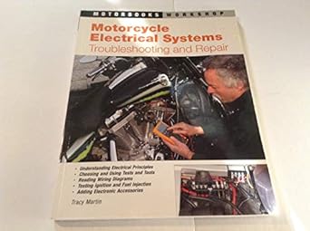 motorcycle electrical systems troubleshooting and repair 1st edition tracy martin 0760327165, 978-0760327166