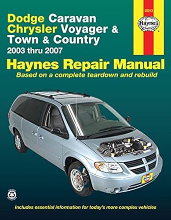 dodge caravan chrysler voyager and town and country 2003 thru 2007 haynes repair manual 2003 thru 2007 1st