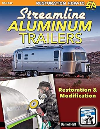 streamline aluminum trailers restoration and modification 1st edition daniel hall 1613257163, 978-1613257166