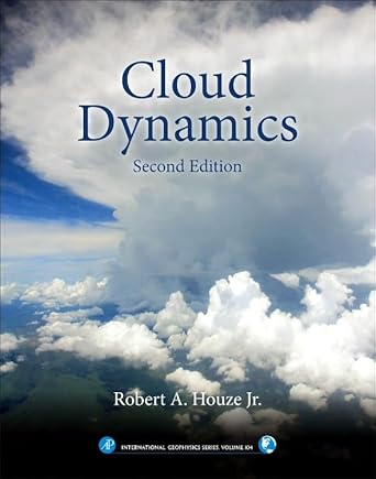 cloud dynamics 1st edition robert a houze jr 0123742668, 978-0123742667