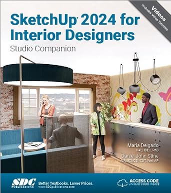 sketchup 2024 for interior designers sketchup 2024 for interior designers 1st edition daniel john stine