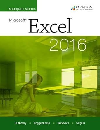 marquee series microsoft excel 2016 1st edition roggenkamp audrey ,rutkosky ian ,rutkosky nita ,seguin denise