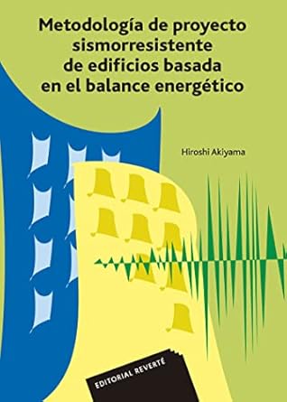 metodologia de proyecto sismorresistente de edificios basada en el balance energetico 1st edition hiroshi
