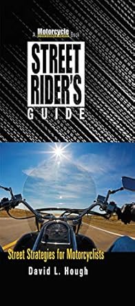 street riders guide street strategies for motorcyclists 1st edition david l hough 1620081326, 978-1620081327