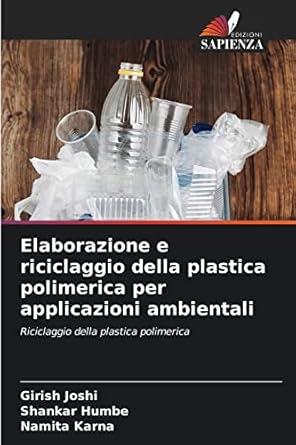 elaborazione e riciclaggio della plastica polimerica per applicazioni ambientali riciclaggio della plastica
