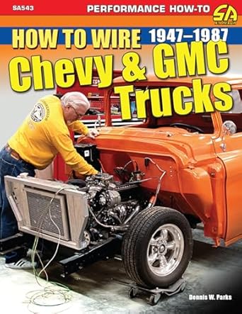 how to wire chevy and gmc trucks 1947 1987 1st edition dennis parks 1613257961, 978-1613257968